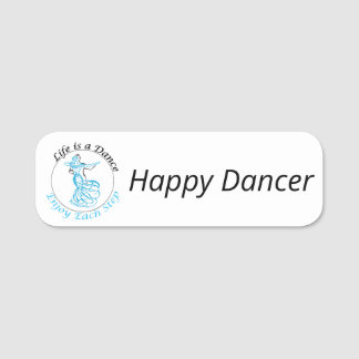Customizable Name Badge "Life is a Dance..." Namensschild
