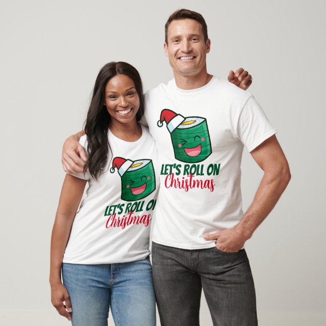 CustomizableLet's Roll on Christmas T-Shirt (Unisex)