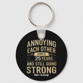 Customize Annoying Each Other Still Going Strong Schlüsselanhänger