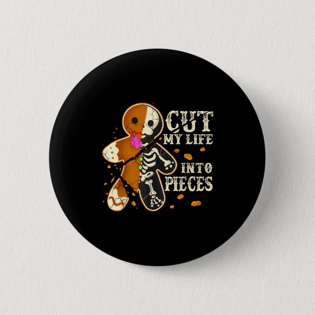 Cut My Life Into Eces Funny Gingerbread Christmas  Button (Vorderseite)