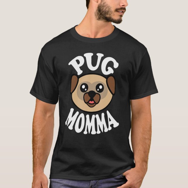 Cut Pug Momma T-Shirt (Vorderseite)