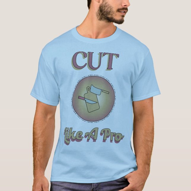 Cut wie ein Pro Cooking Thema T-Shirt (Vorderseite)