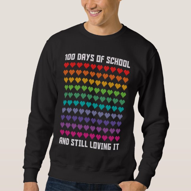Cute 100 Days of school and still loving it Hearts Sweatshirt (Vorderseite)