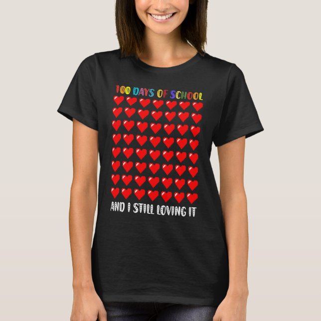 Cute 100 Days of school and still loving it Hearts T-Shirt (Vorderseite)