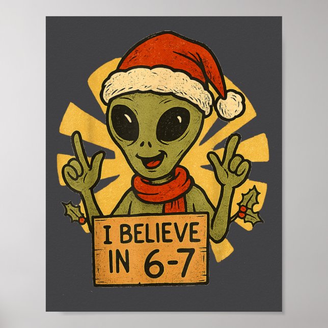 Cute Alien I Believe In 6-7 Christmas Holiday Desi Poster (Vorne)