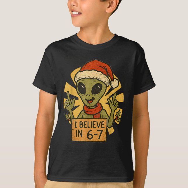 Cute Alien I Believe In 6-7 Christmas Holiday Desi T-Shirt (Vorderseite)
