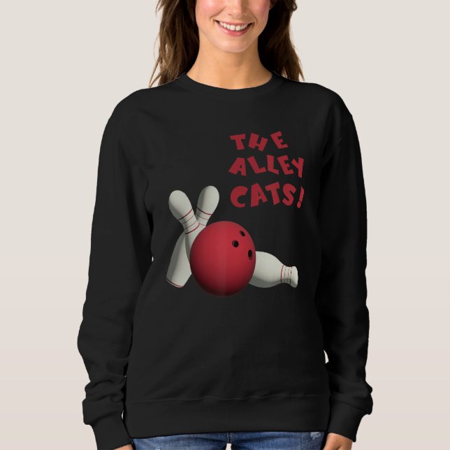 Cute Alley Cats Bowlers Teams Tournaments Sweatshirt (Vorderseite)