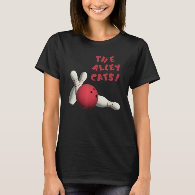 Cute Alley Cats Bowlers Teams Tournaments T-Shirt (Vorderseite)