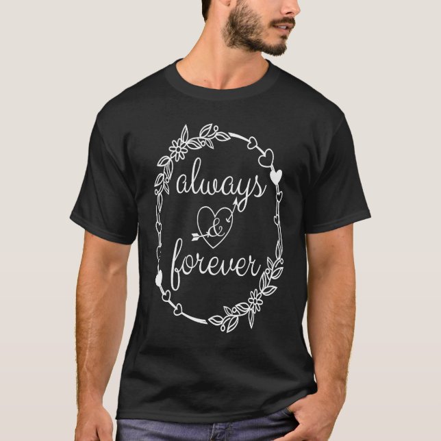 Cute Always Valentine's Day Forever Romance Valent T-Shirt (Vorderseite)
