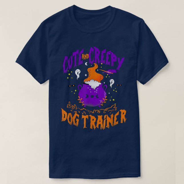 Cute and Creepy Dog Trainer - Funny Dog Trainer Ha T-Shirt (Design vorne)