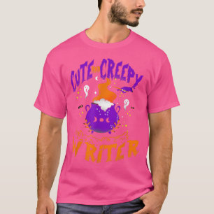 Cute and Creepy Writer - Funny Writer Halloween T-Shirt
