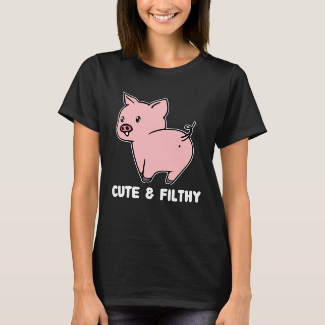 Cute And Filthy Pig T-Shirt (Vorderseite)