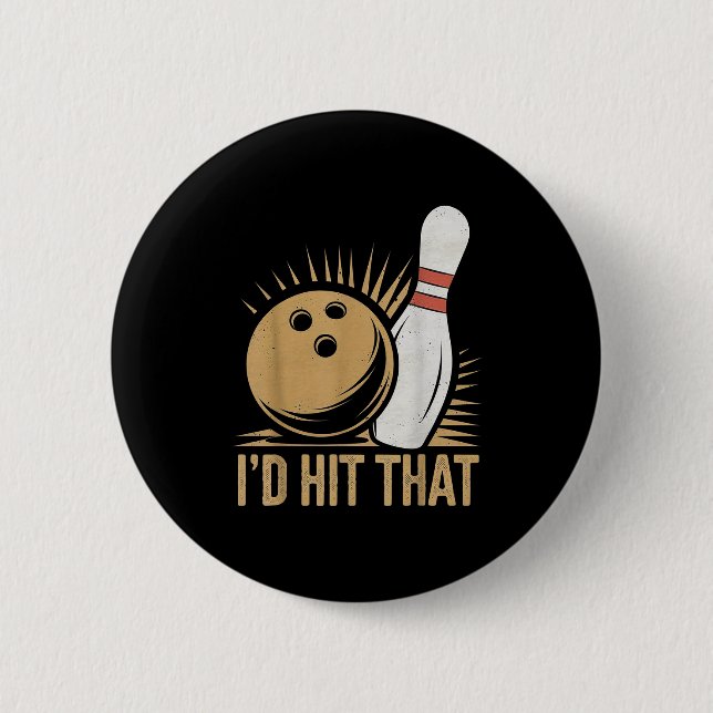 Cute And Funny Bowling Gift _ Id Hit That Quote Me Button (Vorderseite)