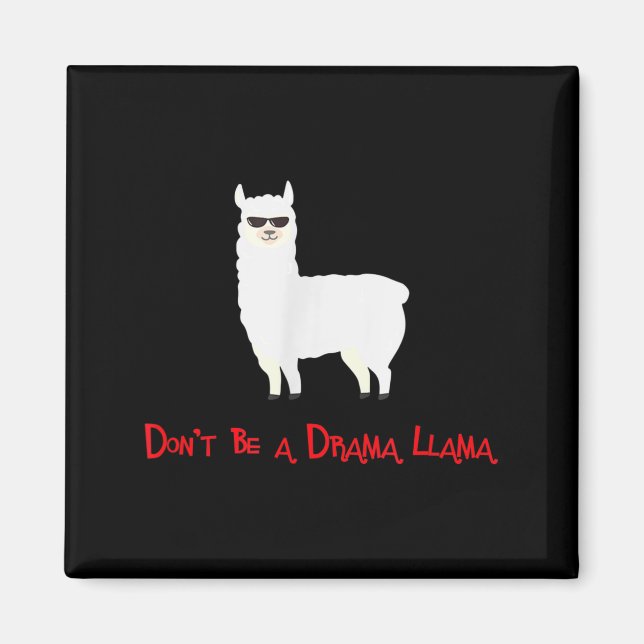 Cute And Funny Don't Be A Drama Llama  Magnet (Vorne)