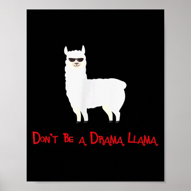 Cute And Funny Don't Be A Drama Llama  Poster (Vorne)