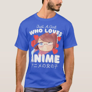 Cute Anime Fan Japan Just A Girl Who Loves Anime T-Shirt