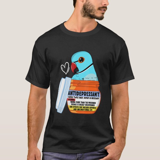 Cute Antidepressant Parrot I Blue Indian Ringneck T-Shirt (Vorderseite)