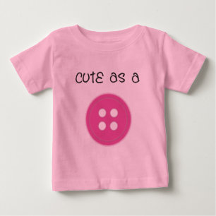 Cute as a Button - Girl Baby T-shirt