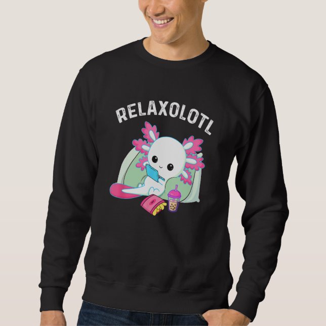 Cute Axolotl Lover Mexican Salamander Relaxolotl_1 Sweatshirt (Vorderseite)