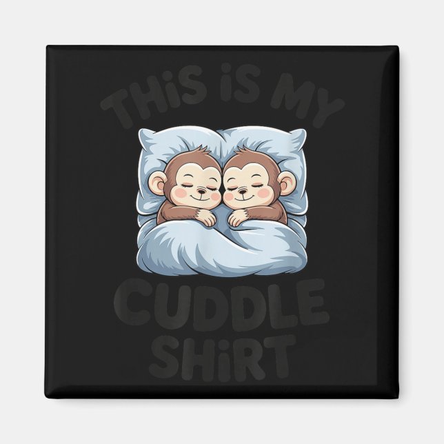 Cute Baby Monkey Lovers This Is My Cuddle  Magnet (Vorne)