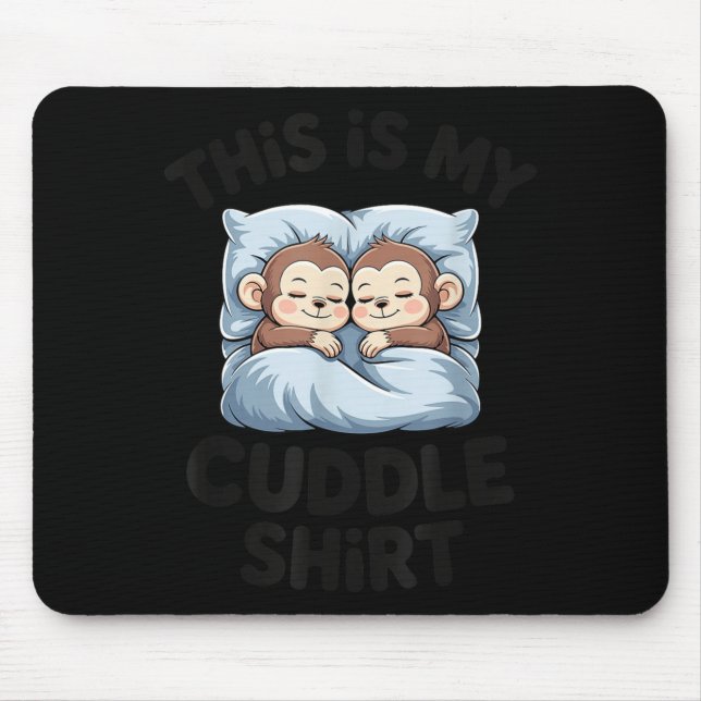 Cute Baby Monkey Lovers This Is My Cuddle  Mousepad (Vorne)