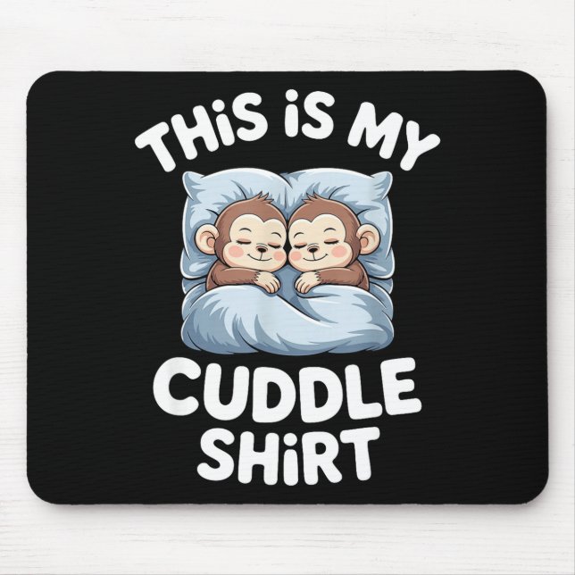 Cute Baby Monkey Lovers This Is My Cuddle  Mousepad (Vorne)