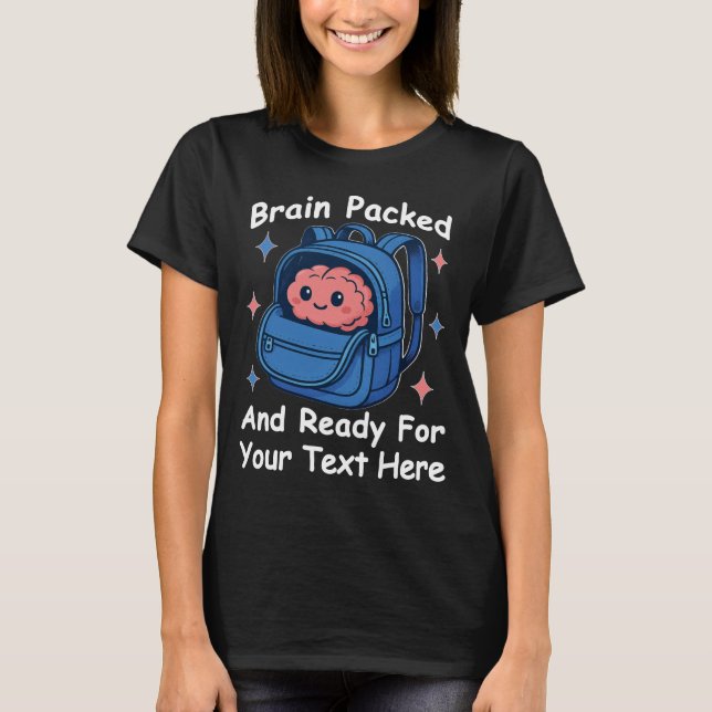 Cute Back-to-School Customizable “Brain Ready" T-Shirt (Vorderseite)