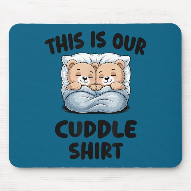 Cute Bear Couple This Is Our Cuddle  Mousepad (Vorne)