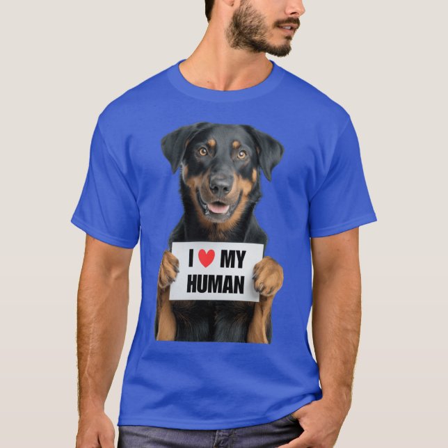 Cute Beauceron dog with Signboard I love my Human  T-Shirt (Vorderseite)