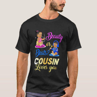 Cute Beauty Or Beat Cousin Loves You - Gender Reve T-Shirt