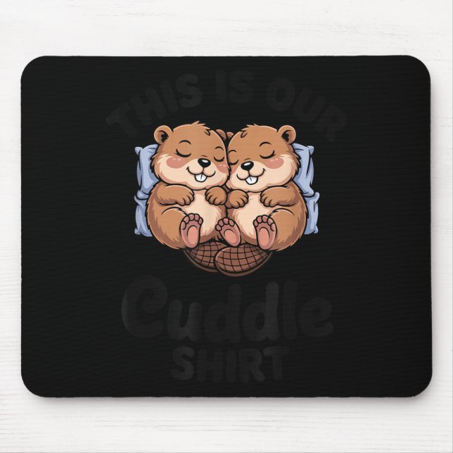 Cute Beavers Holding Hands This Is Our Cuddle  Mousepad (Vorne)