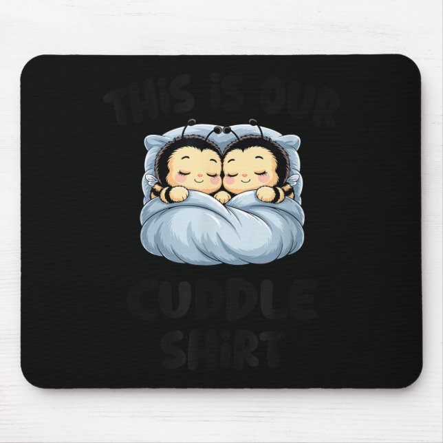 Cute Bee Lovers This Is Our Cuddle  Mousepad (Vorne)
