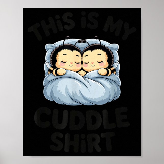 Cute Bees Snuggle This Is My Cuddle  Poster (Vorne)