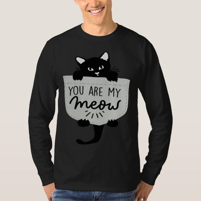 Cute Black cat You are my Meow Cat In Pocket Cute  T-Shirt (Vorderseite)