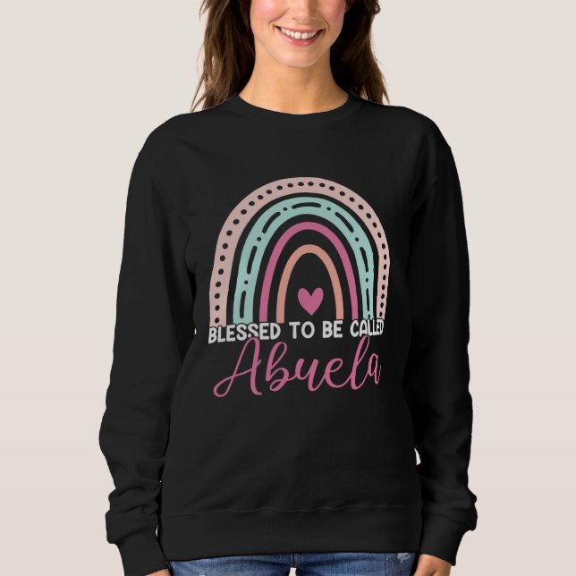 Cute Blessed To Be Called Abuela Rainbow Mom Grand Sweatshirt (Vorderseite)