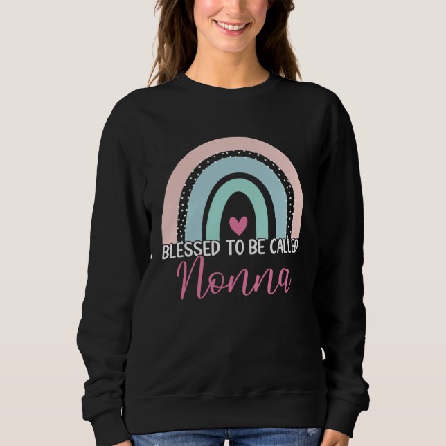Cute Blessed To Be Called Nonna Boho Rainbow Mom G Sweatshirt (Vorderseite)