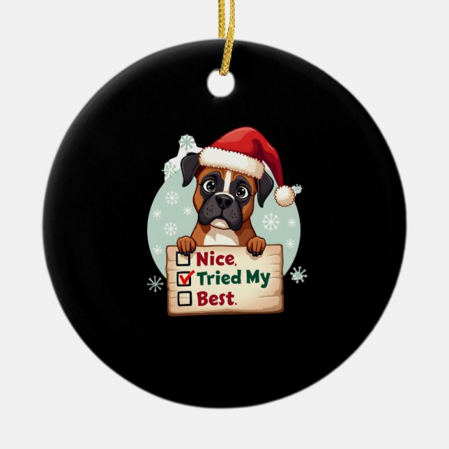 Cute Boxer dog Dog Christmas Nice Tried my Best  ( Keramik Ornament (Vorne)