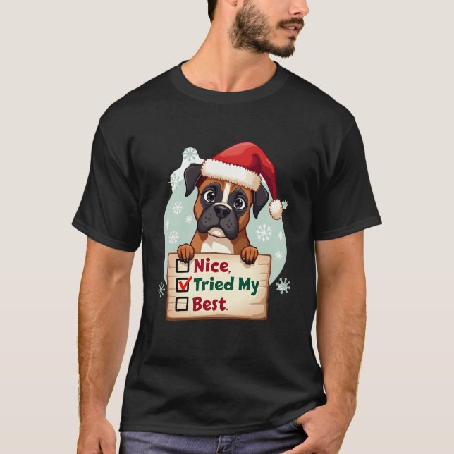 Cute Boxer dog Dog Christmas Nice Tried my Best  ( T-Shirt (Vorderseite)