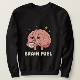 Cute Brain Fuel Coffee Cartoon Sweatshirt