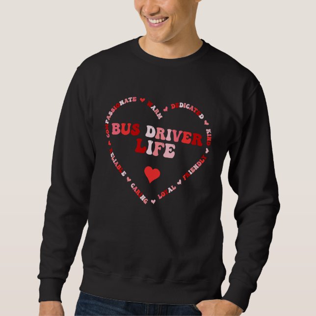 Cute Bus Driver Life Valentines Day Heart Sweatshirt (Vorderseite)