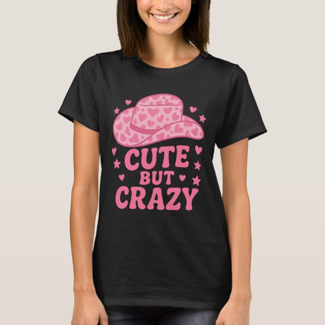 Cute But Crazy Pink Cowgirl Hat Design T-Shirt (Vorderseite)