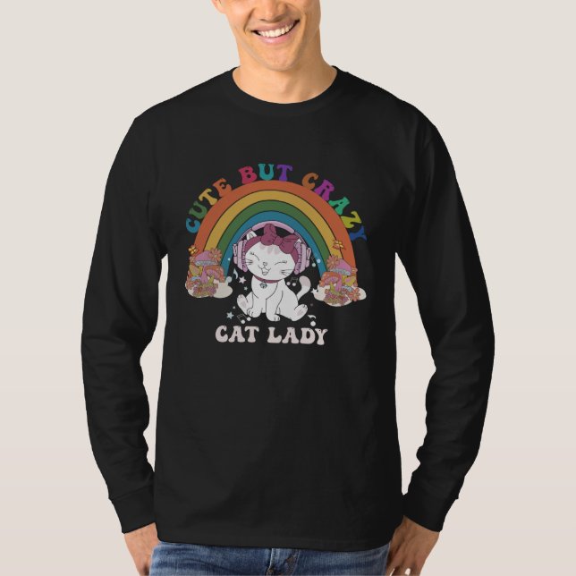 Cute But CrazyFunny Cat Lady Rainbow Groovy For Pe T-Shirt (Vorderseite)