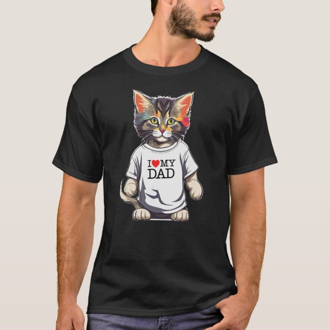 Cute Cat I Love My Dad for the Best Cat Dad T-Shirt (Vorderseite)