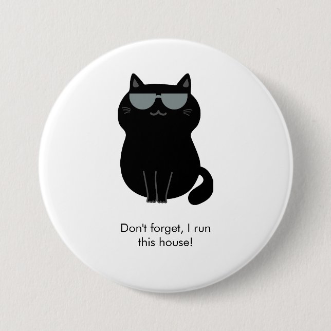 Cute Cat - I run this house now!  Button (Vorderseite)