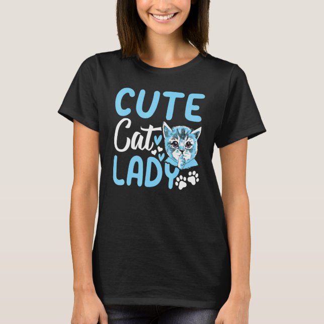 Cute Cat Lady Cat Owner Cute Cat  I Cute Cat Lady T-Shirt (Vorderseite)