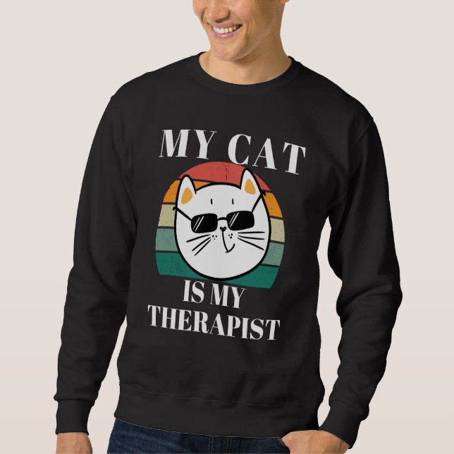 Cute Cat My Cat is My Therapist Sweatshirt (Vorderseite)