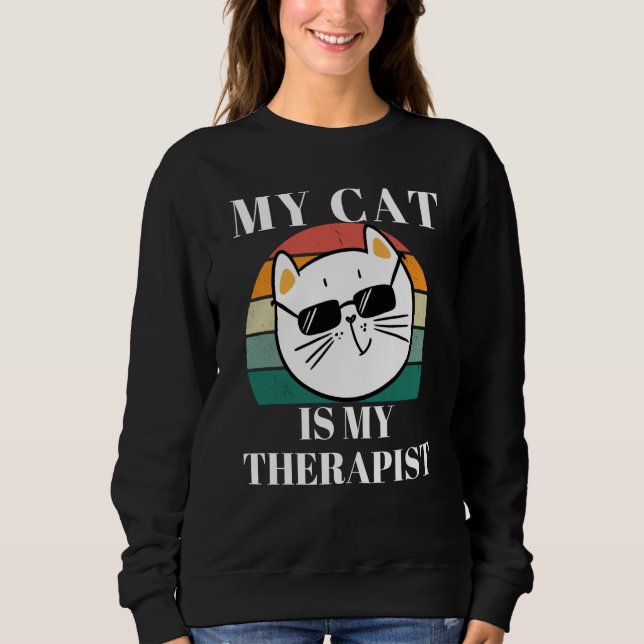 Cute Cat My Cat is My Therapist Sweatshirt (Vorderseite)