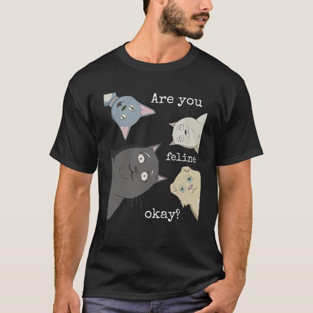 Cute Cats Tee Are you feline okay Funny Sarcastic  (Vorderseite)