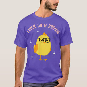 Cute Chick With Brains Funny Meme Saying Quote Gi T-Shirt