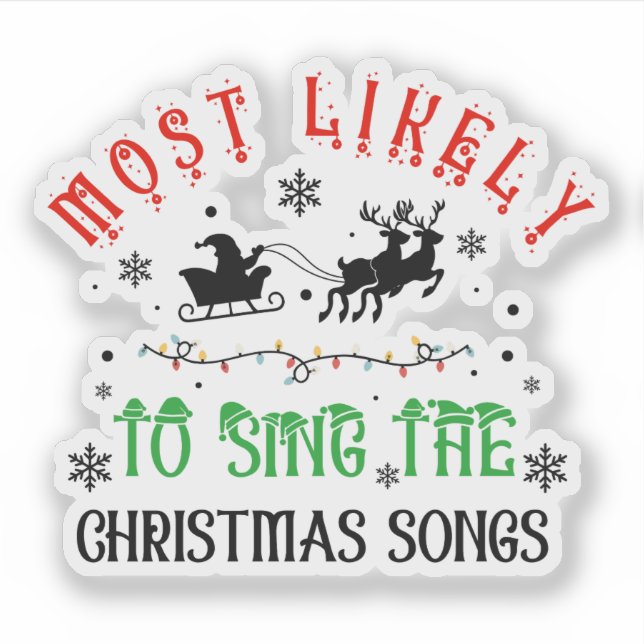 Cute Christmas Most likely to Sing Christmas Songs Aufkleber (Vorderseite)